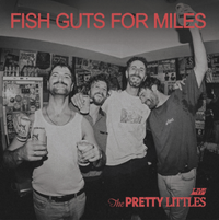 The Pretty Littles - Fish Guts For Miles (Live)