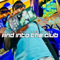 Jonny Chopps - Walk Out The Store and Into The Club