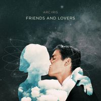 Arc Iris - Friends And Lovers