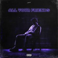 Connor Kauffman - All Your Friends
