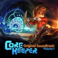 Jonathan Geer - Core Keeper: Volume 1 (Original Game Soundtrack)