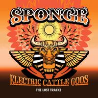 Sponge - Electric Cattle Gods - The Lost Tracks