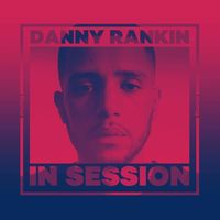 Danny Rankin - In Session