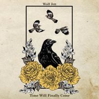 Wolf Jett - Time Will Finally Come
