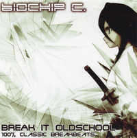 Biochip C. - Break It Oldschool -100% Classic Breakbeats-