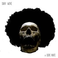 Dope KNife - Dark Woke