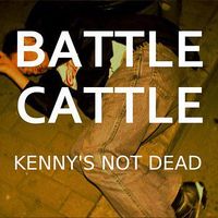 Battle Cattle - Kenny's Not Dead