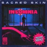 Sacred Skin - Insomnia (feat. SRSQ)