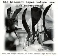 Various Artists - The Basement Tapes Volume Two: Live Underground (Another Compilation Of Live Recordings From KSPC)