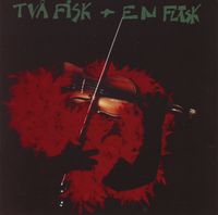 Tv&aring; fisk och en fl&auml;sk - Tv&aring; fisk och en fl&auml;sk