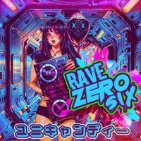RaveZeroSix - Unicandy