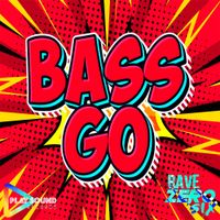 RaveZeroSix - Bass Go (Break It Down)