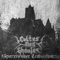 Cultes Des Ghoules - Spectres over Transylvania