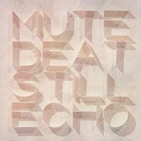 Mute Beat - Still Echo