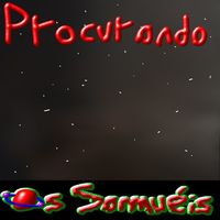 Os Samu&eacute;is - Procurando