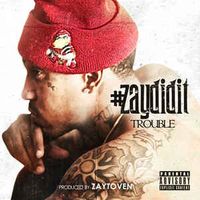 Trouble & Zaytoven - #ZayDidIt