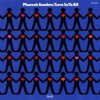 Pharoah Sanders - Love in Us All