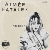 Aim&eacute;e Fatale - Blood