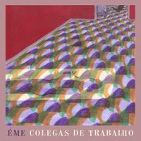 &Eacute;me - Colegas de Trabalho