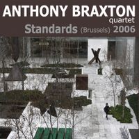 Anthony Braxton - Standards (Brussels) 2006