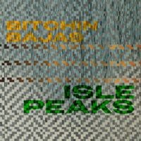 Bitchin Bajas - Isle Peaks