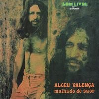 Alceu Valen&ccedil;a - Molhado de Suor