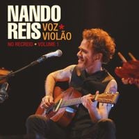 Nando Reis - Nando Reis - Voz e viol&atilde;o - no recreio - Volume. 1 (ao vivo)