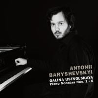 Antonii Baryshevskyi - Galina Ustvolskaya: Piano Sonatas Nos. 1-6