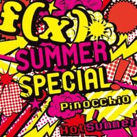 f(x) - SUMMER SPECIAL Pinocchio / Hot Summer