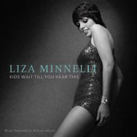 Liza Minnelli - Kids Wait Till You Hear This