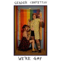 Gender Confetti!!! - We're Gay