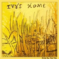 Ivy's Home - After All This Time
