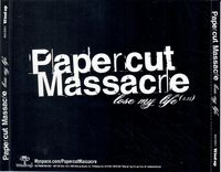 Papercut Massacre - Lose My Life