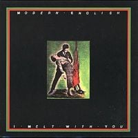 Modern English - I Melt with You