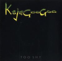 Kajagoogoo - Too Shy
