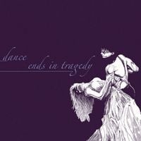 Ends In Tragedy - A Dance; A Tragedy