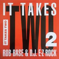 Rob Base & DJ E-Z Rock - It Takes Two