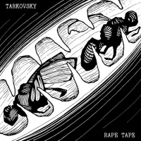 Tarkovsky - Tarkovsky / Rape Tape