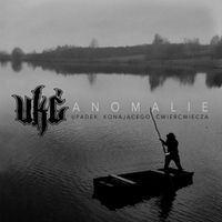 UKĆ - Anomalie - upadek konającego ćwierćwiecza