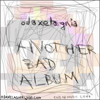 odaxelagnia - Another Bad Album