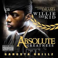 Willie The Kid & DJ Drama - Absolute Greatness: Gangsta Grillz