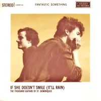 Fantastic Something - If She Doesn&rsquo;t Smile (It&rsquo;ll Rain)