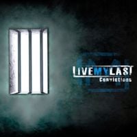 Live My Last - Convictions