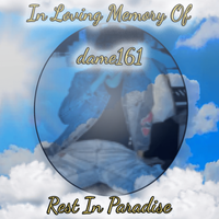 dame161 - In Loving Memory of&hellip; Rest in Paradise