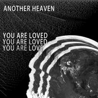 Another Heaven - You Are Loved