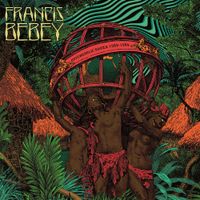 Francis Bebey - Psychedelic Sanza 1982-1984