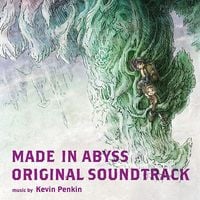 Kevin Penkin - Made in Abyss Original Soundtrack