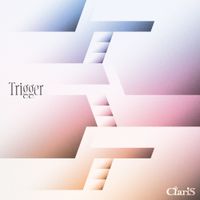ClariS - Trigger