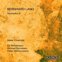 Nadar Ensemble - Bernhard Lang: Hermetika IX