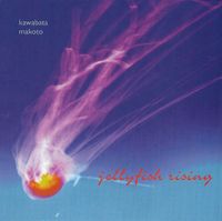 Makoto Kawabata - Jellyfish Rising